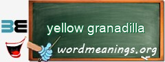 WordMeaning blackboard for yellow granadilla